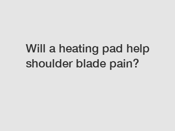 Will a heating pad help shoulder blade pain?
